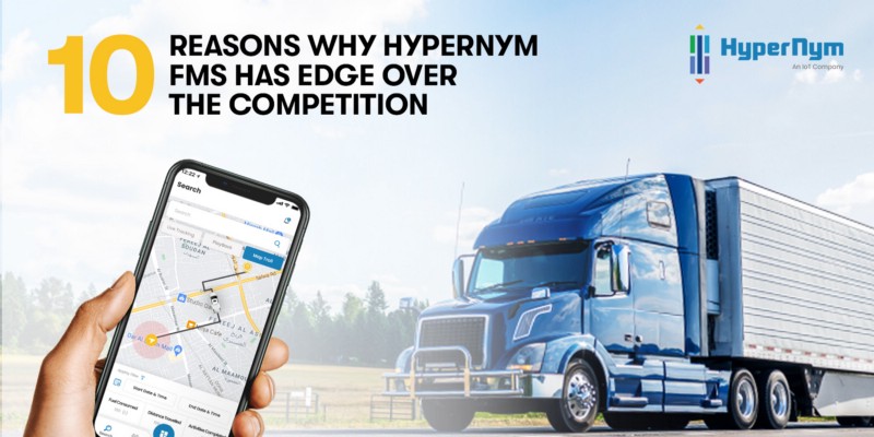 10 Reasons Why HyperNym Fleet Management System Has Edge Over The Competition